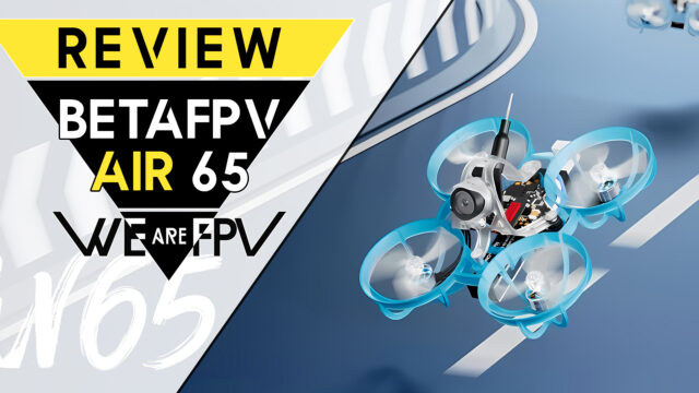 test BetaFPV AIR65 review tuto