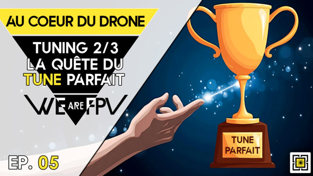 tuto tune parfait drone fpv